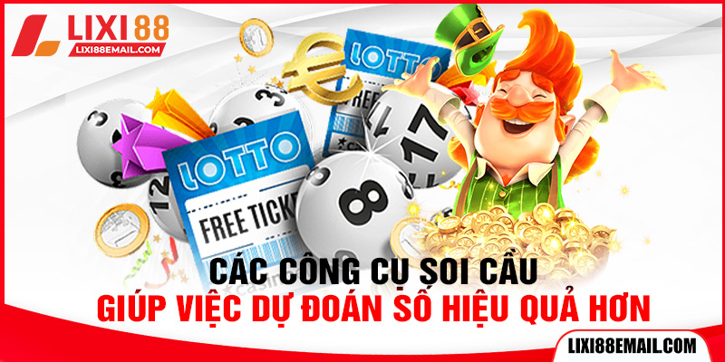 Các công cụ soi cầu giúp việc dự đoán số hiệu quả hơn