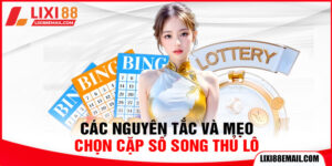Song Thủ Lô - Bí Quyết Chọn Cặp Số Chính Xác Tại Lixi88