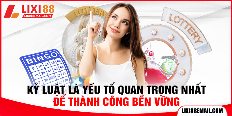 Kỷ luật là yếu tố quan trọng nhất để thành công bền vững