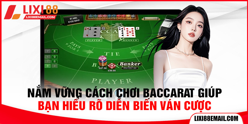 Cách Chơi Baccarat: Chi Tiết Luật Chơi Cho Người Mới